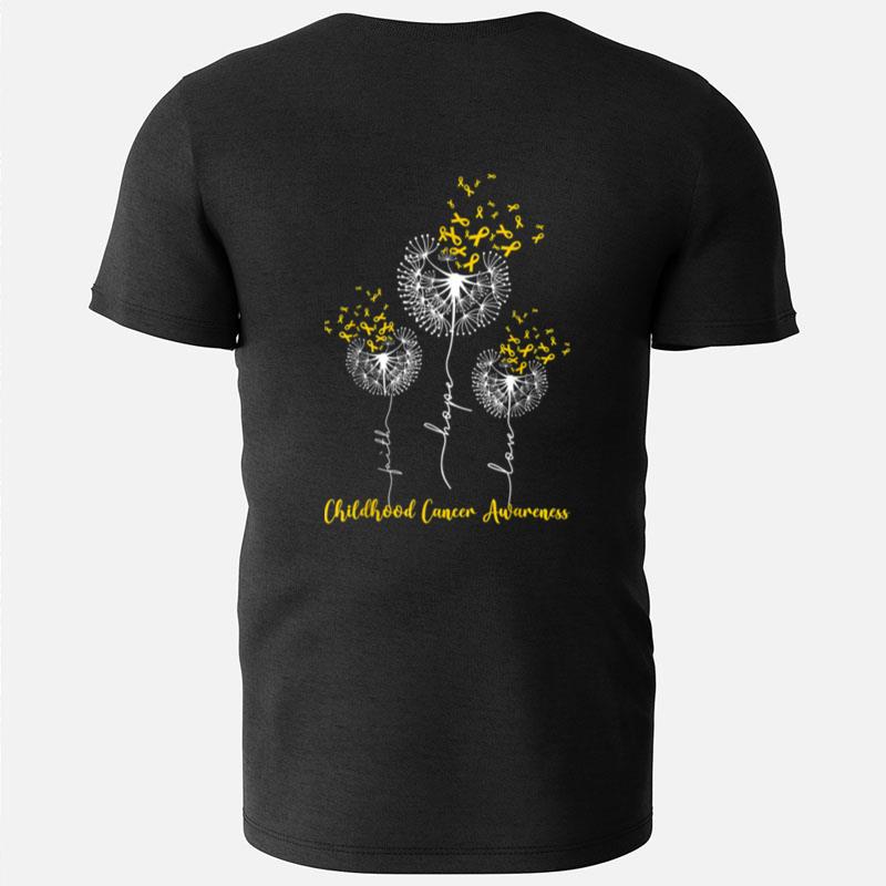 Childhood Cancer Awareness Faith Hope Love Dandelion T-Shirts