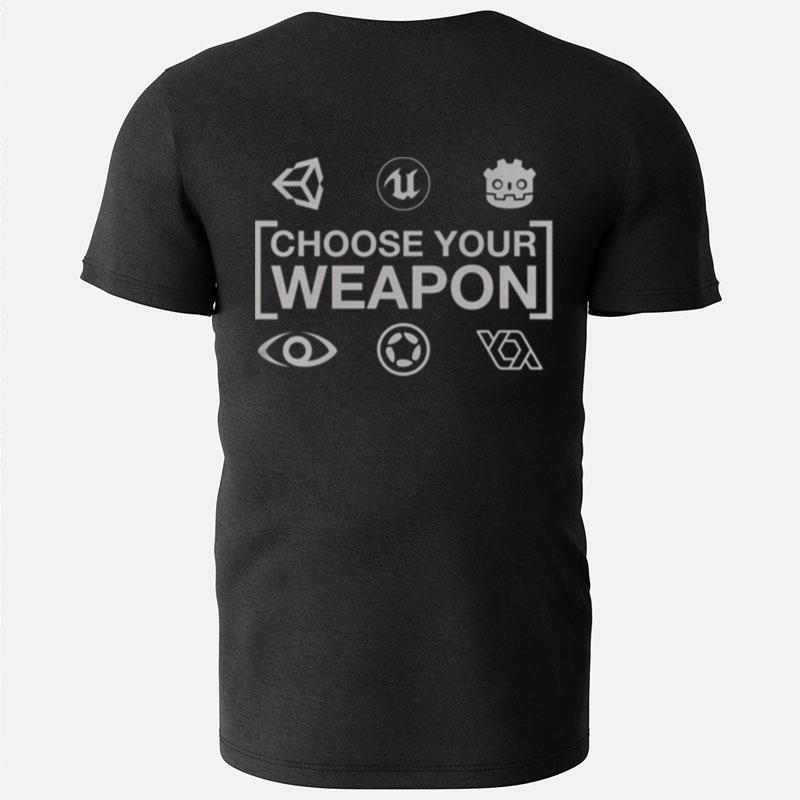 Choose Your Weapon Game Engines Dark Epic Games T-Shirts