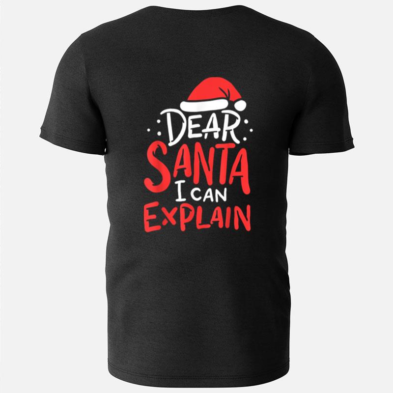 Dear Santa I Can Explain Hat Christmas Bad Behavior Gift T-Shirts
