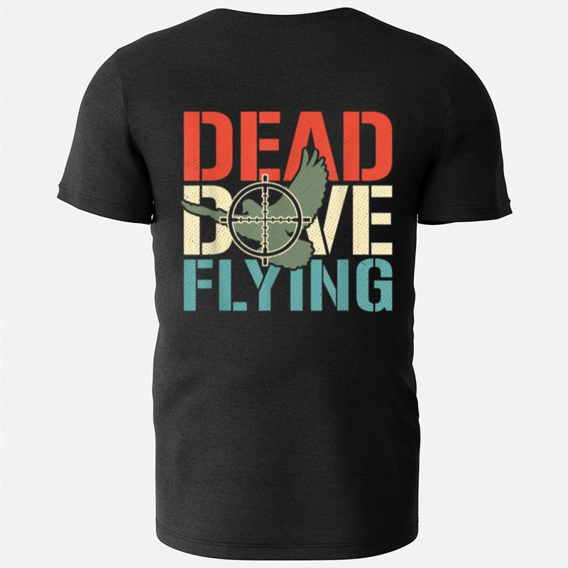 Funny Dove Hunter Saying Dove Hunting T-Shirts