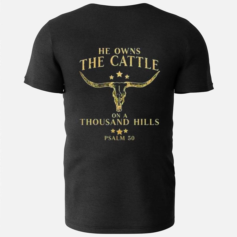 He Owns The Cattle On A Thousand Hills T-Shirts
