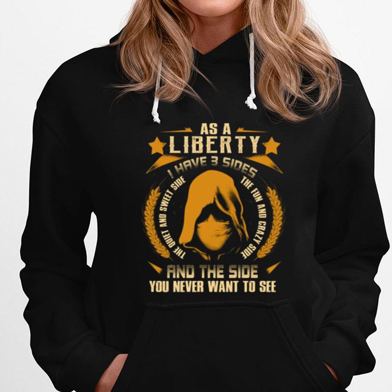 I Have 3 Sides You Never Want To See Liberty T-Shirts