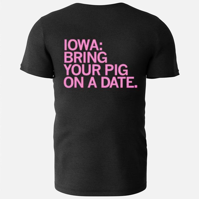 Iowa Bring Your Pig On A Date T-Shirts