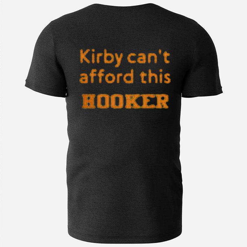 Kirby Can't Afford This Hooker T-Shirts