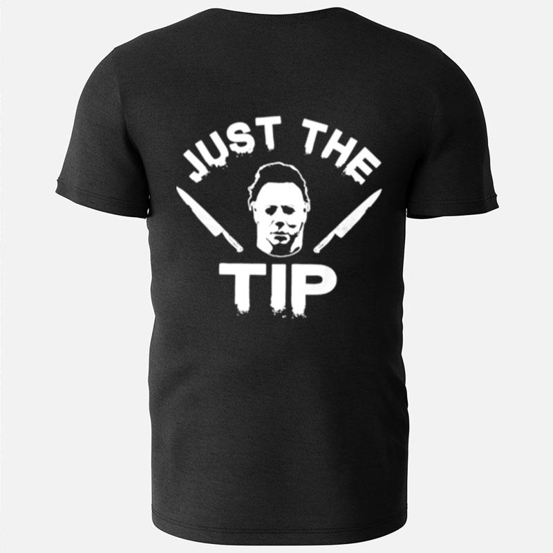 Michael Myers Just The Tip T-Shirts