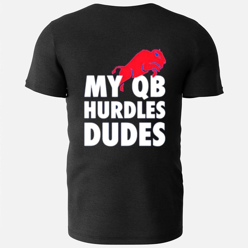 My Qb Hurdles Dudes Buffalo Bills T-Shirts