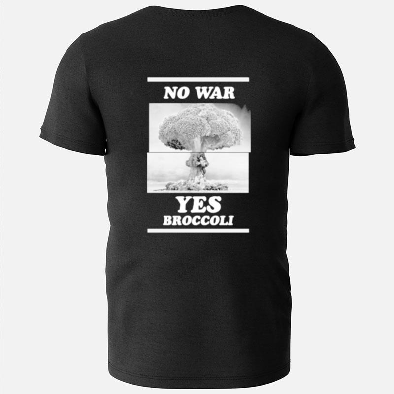 No War Yes Broccoli T-Shirts