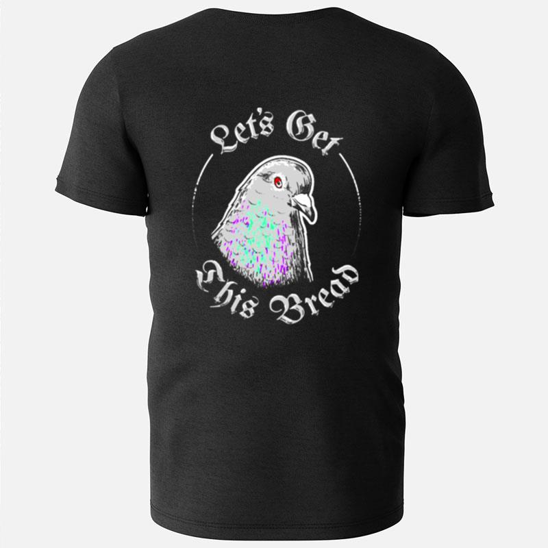 Pigeon Let's Get This Bread T-Shirts