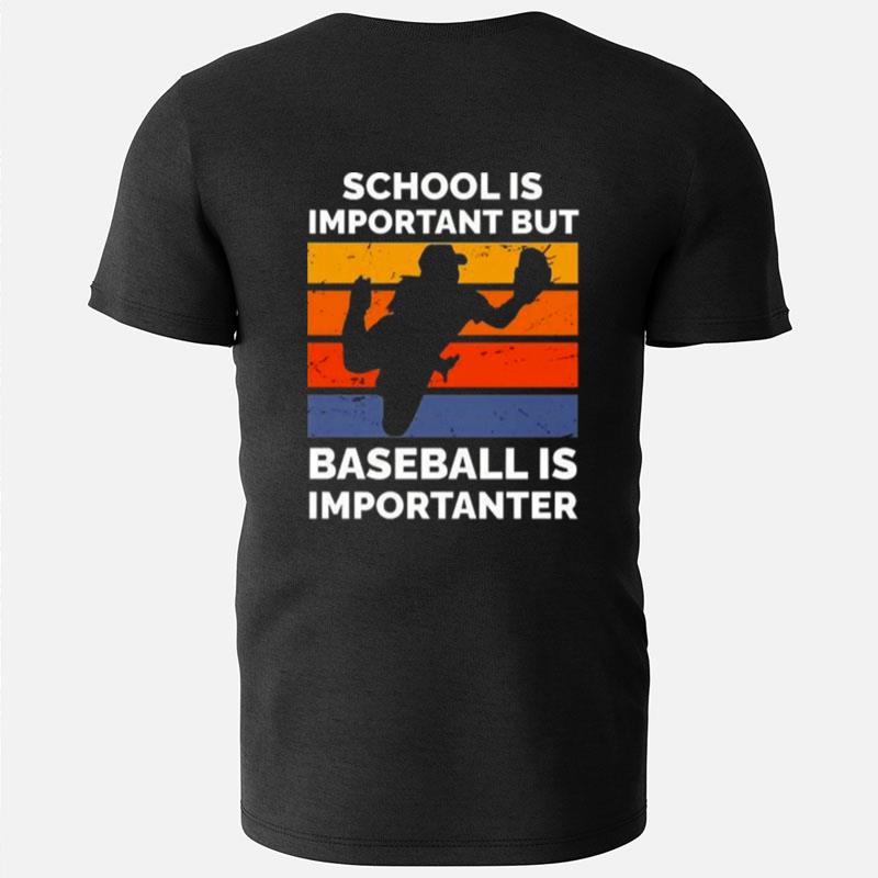 School Is Important But Baseball Is Importanter Vintage T-Shirts