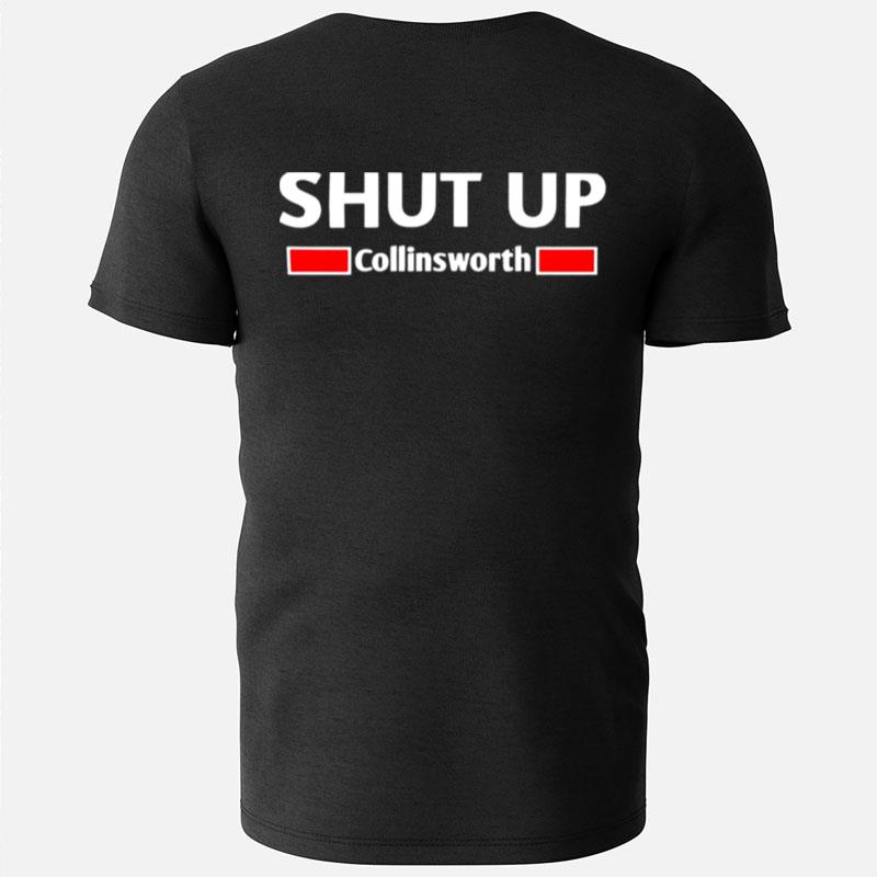 Shut Up Collinsworth T-Shirts