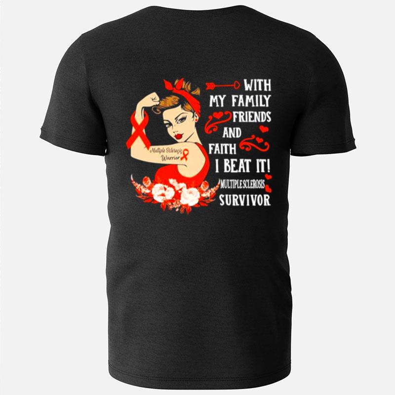 Strong Girl With My Family Friends And Faith I Beat It Multiple Sclerosis Survivor T-Shirts