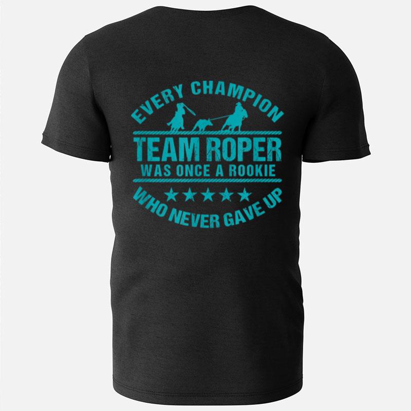 Team Roper Team Roping Usa Flag Every Champion Once A Rookie T-Shirts
