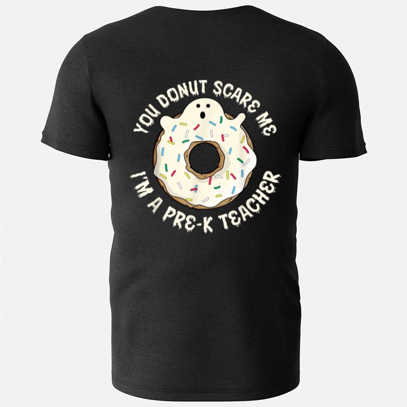You Donut Scare Me I'm A Pre K Teacher Ghost Halloween T-Shirts