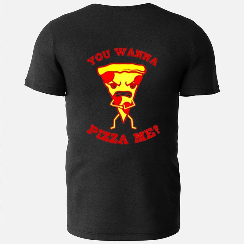You Wanna Pizza Me Pizza Lover Pizzaholic Italian Food T-Shirts