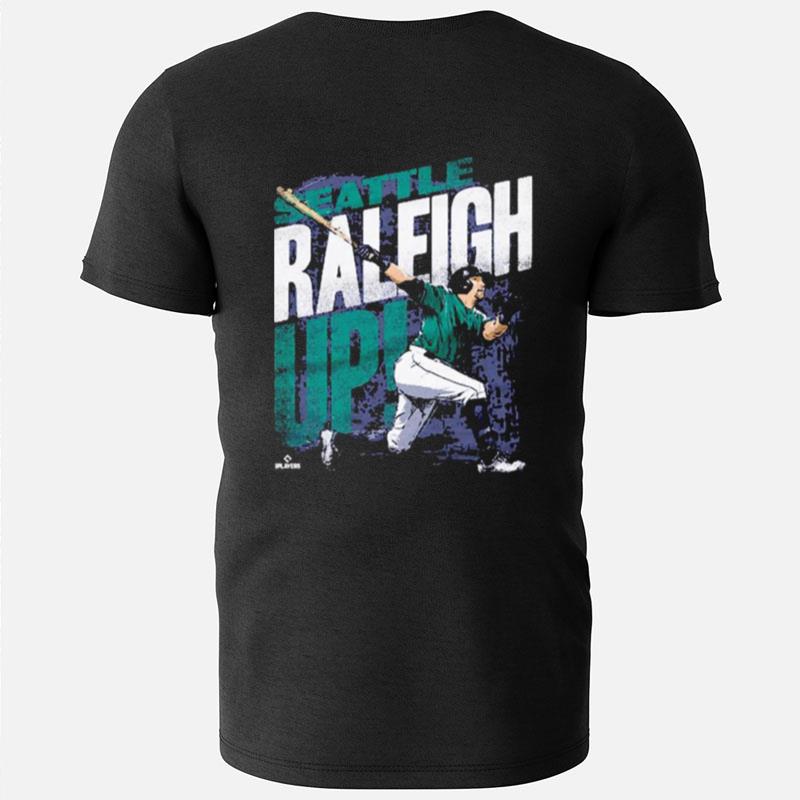 Cal Raleigh Raleigh Up Seattle T-Shirts