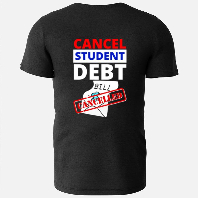 Cancel Student Debt Bill Design Student Loan T-Shirts