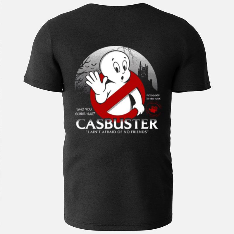 Casbuster I Am Not Afraid No Friends Casper The Ghost T-Shirts