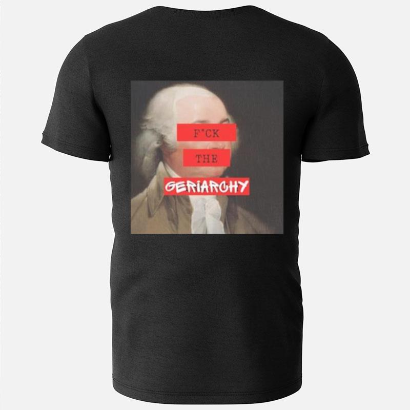 Coley Fuck The Geriarehy T-Shirts