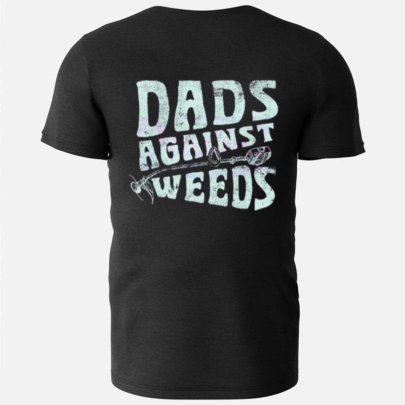 Dads Against Weeds Funny Dad T-Shirts