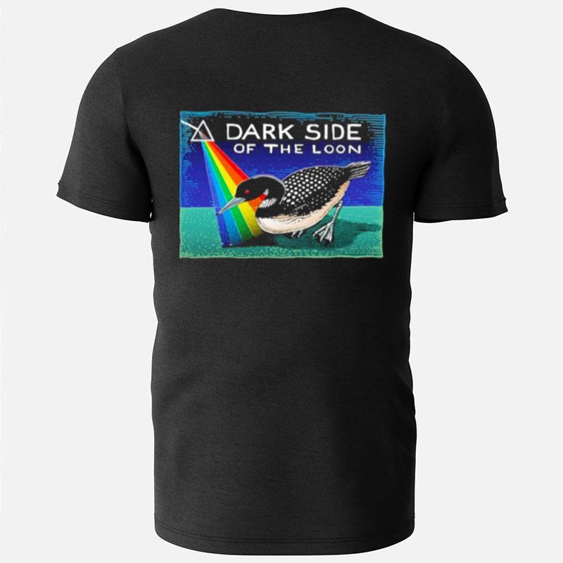 Dark Side Of The Loon T-Shirts