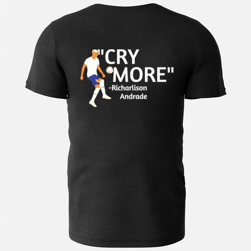 Digital Spurs Cry More Richarlison Andrade T-Shirts