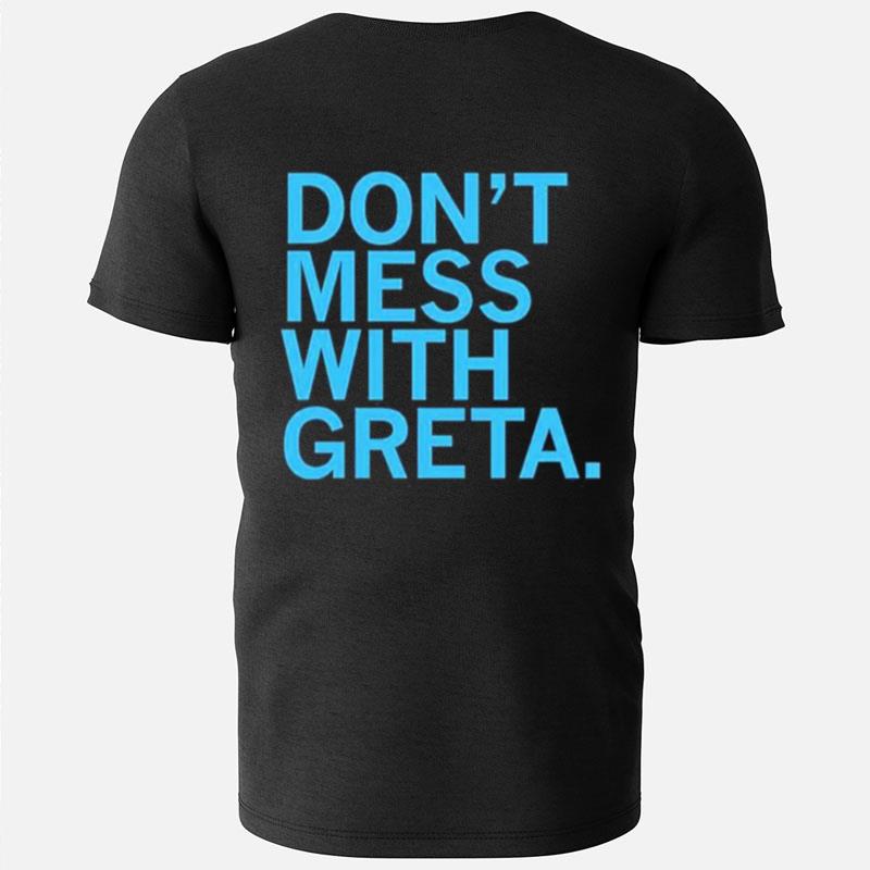 Don't Mess With Greta T-Shirts