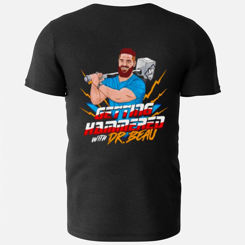 Dr. Beau Hightower Getting Hammered Today T-Shirts