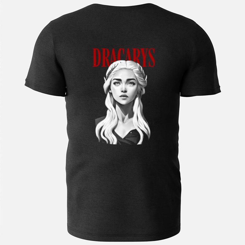 Dracarys Dragon Queen Fantasy House Of The Dragon Fanar T-Shirts