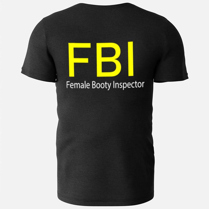 Fbi Female Booty Inspector T-Shirts