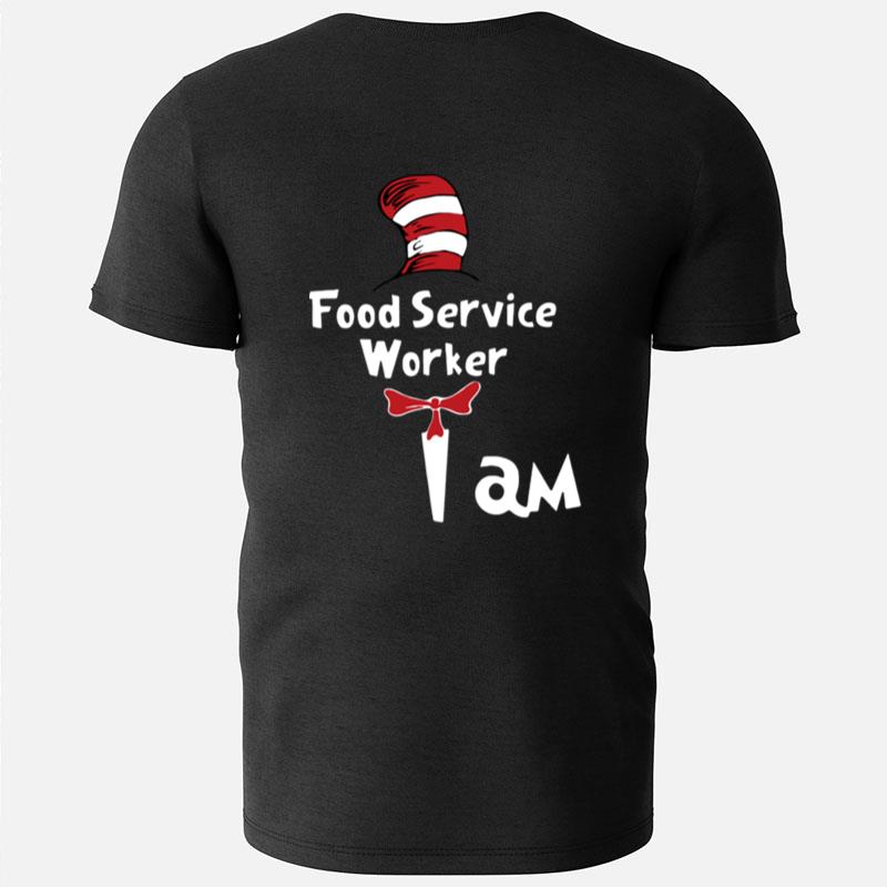 Food Service Worker I Am T-Shirts