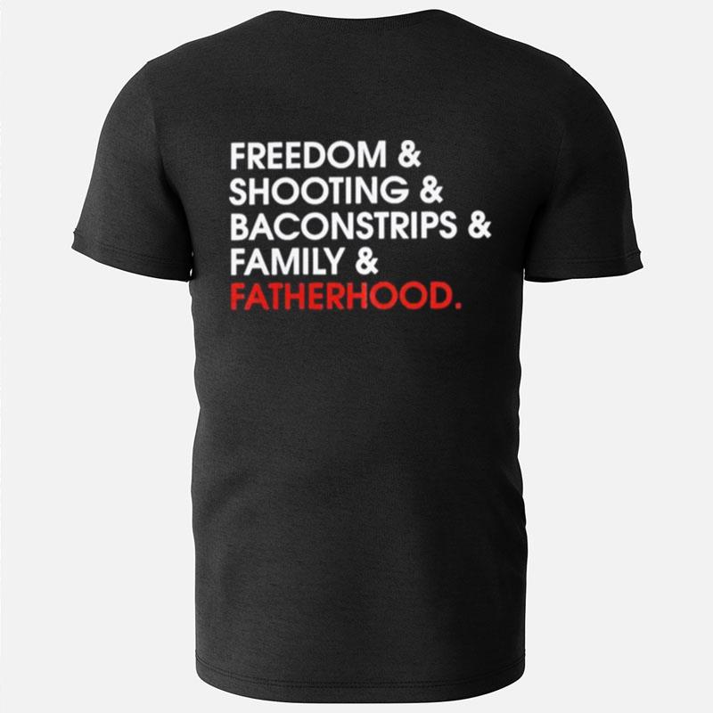 Freedom Shooting Baconstrips Family Fatherhood T-Shirts