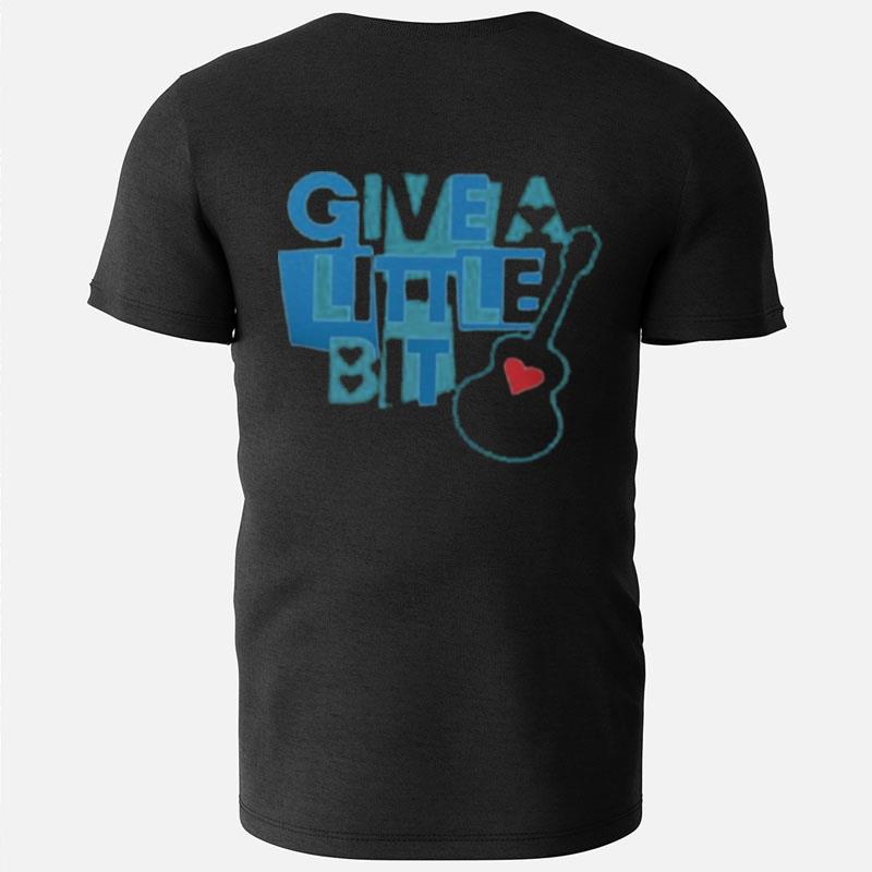Give A Little Bit T-Shirts