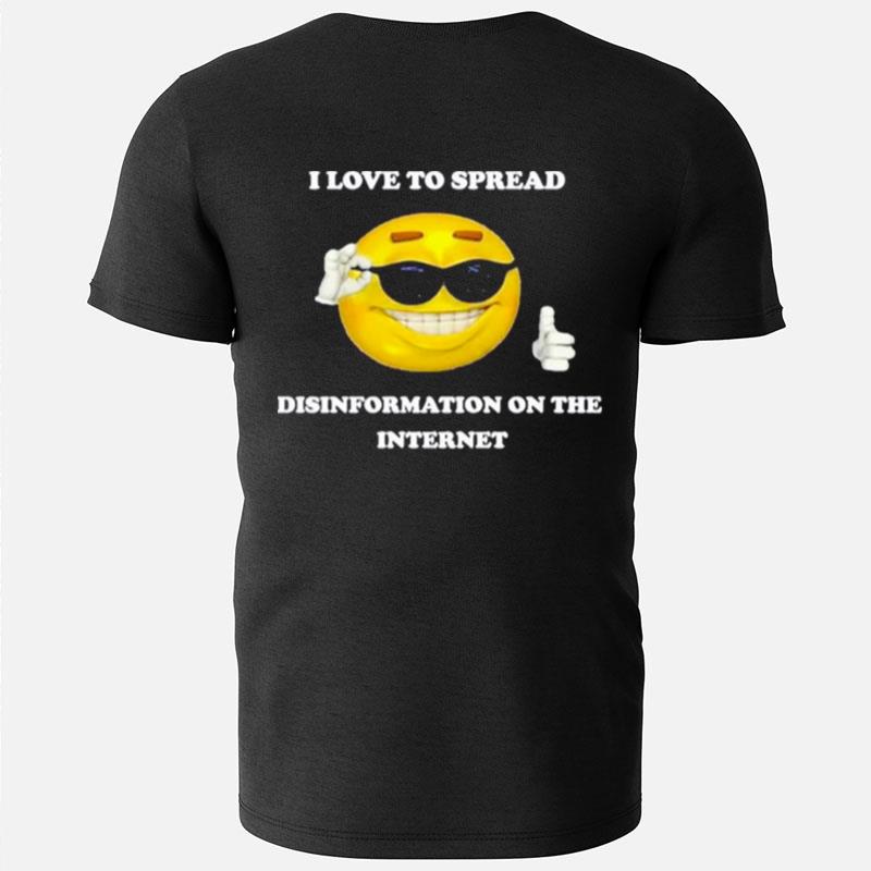 I Love To Spread Disinformation On The Internet New T-Shirts