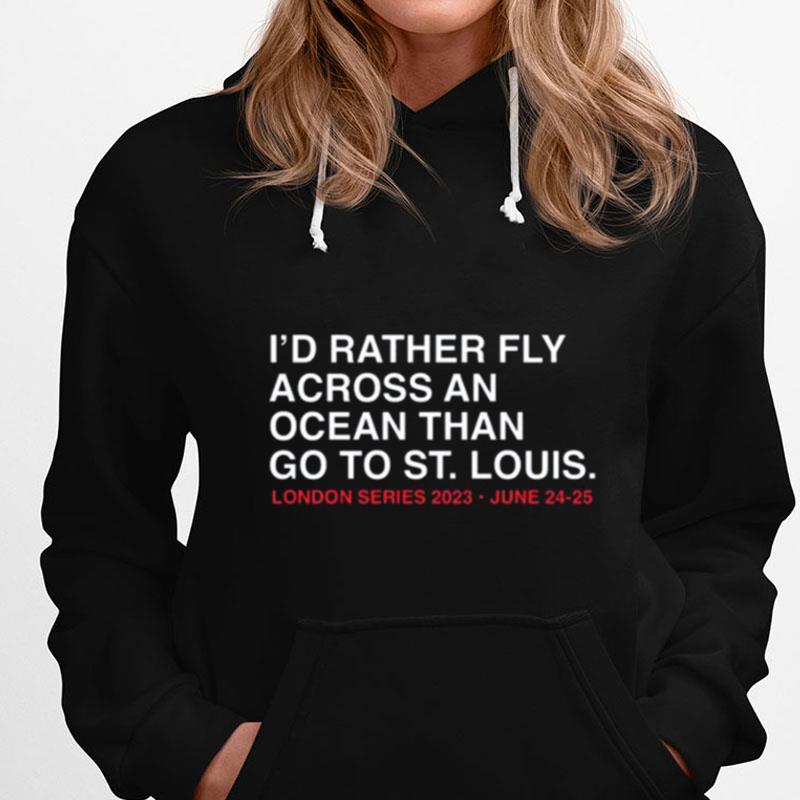 I'D Rather Fly Across An Ocean Than Go To St. Louis T-Shirts