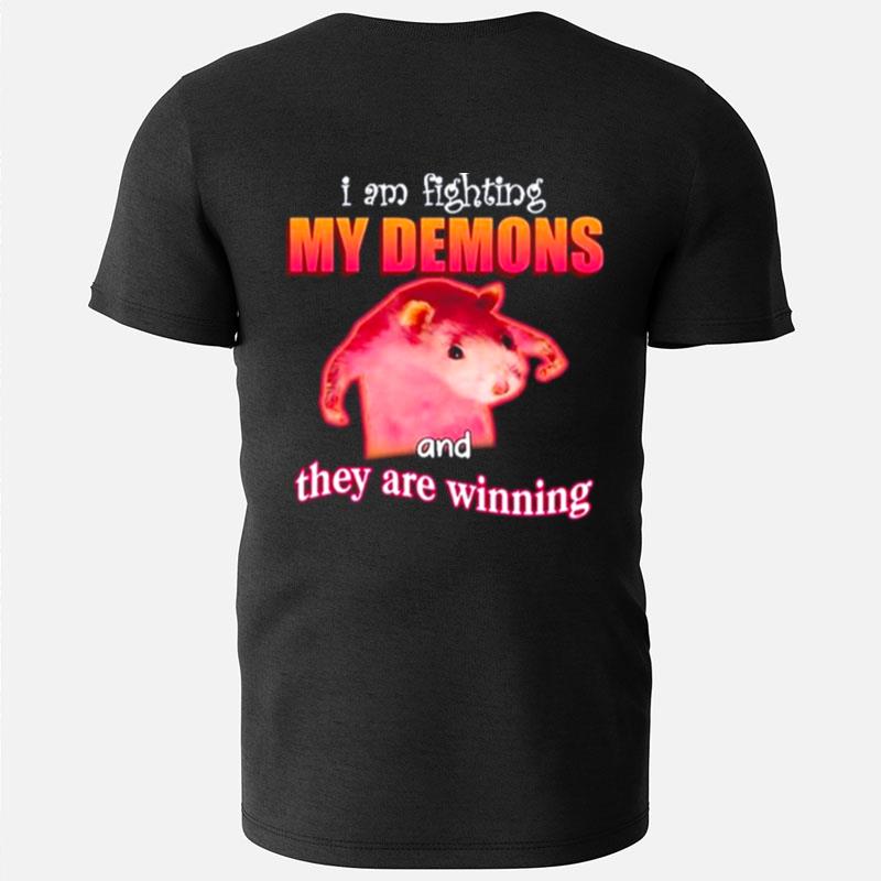 I'm Fighting My Demons And They Are Winning Ra T-Shirts
