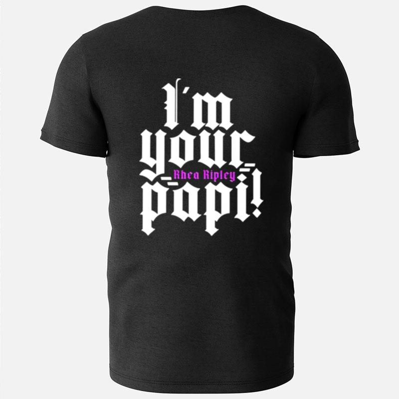 I'm Your Papi Rhea Ripley T-Shirts