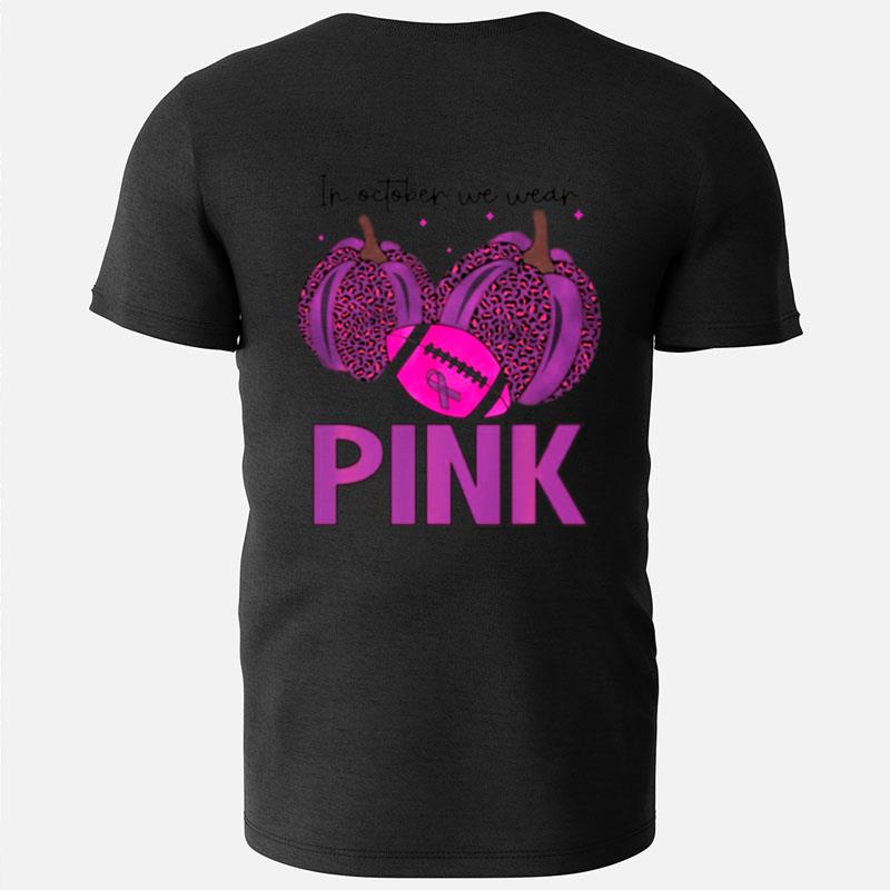 In October We Wear Pink Football Cute Breast Cancer Awareness T-Shirts