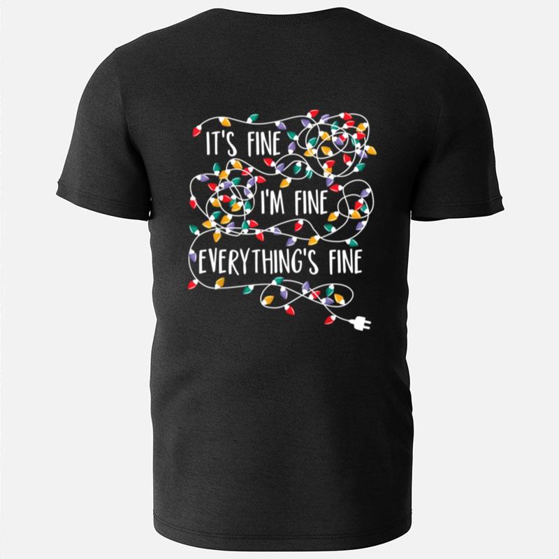 Its Fine Im Fine Everything Is Fine Christmas Lights T-Shirts