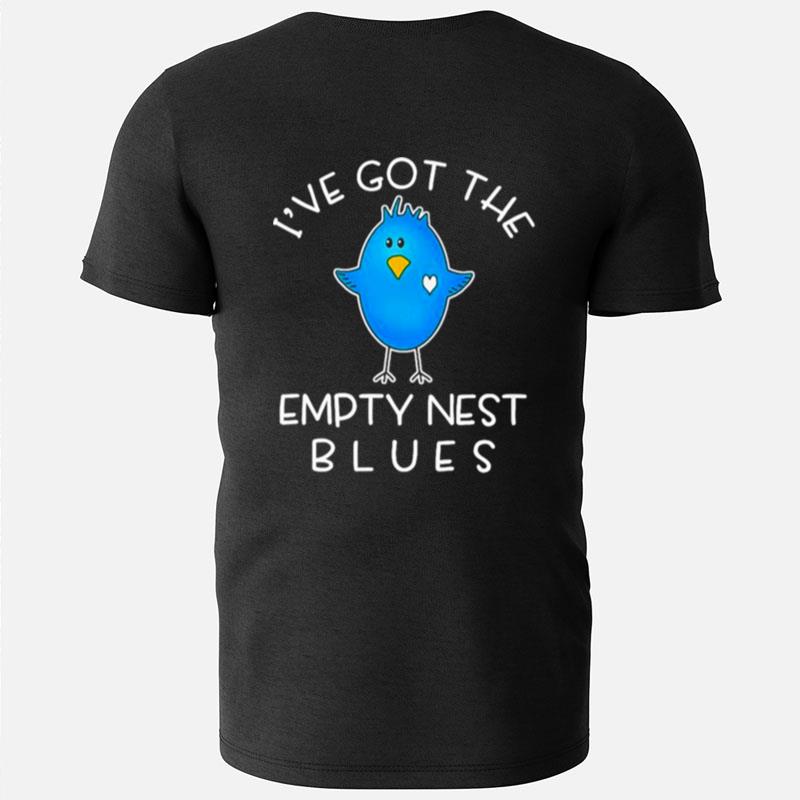 I've Got The Empty Nest Blues T-Shirts