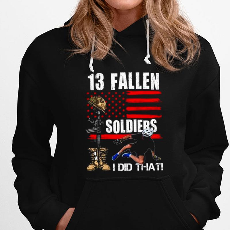 Joe Biden 13 Fallen Soldiers I Did That American Flag T-Shirts