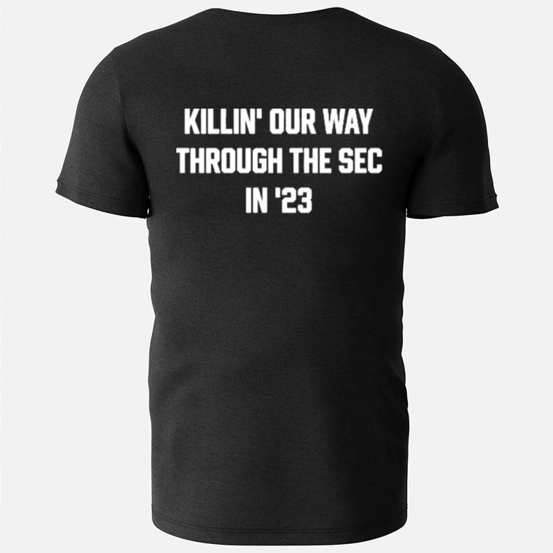 Killin' Our Way Through The Sec 23 T-Shirts
