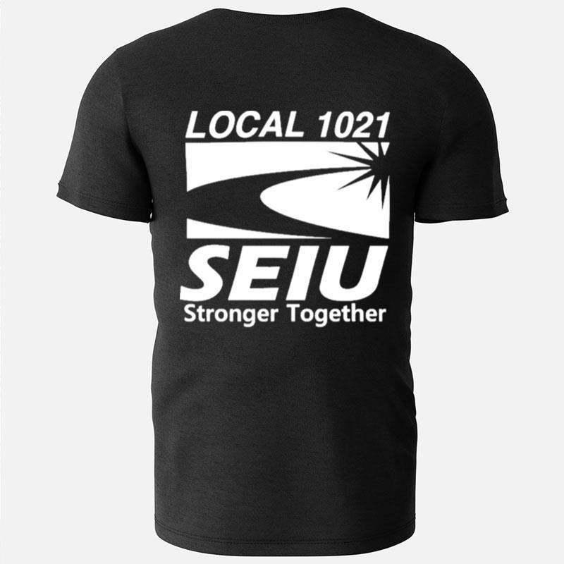 Local 1021 Seiu Stronger Together T-Shirts