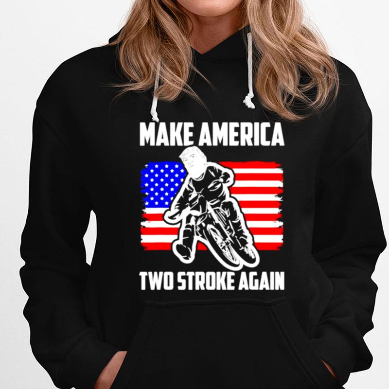 Make America Two Stroke Again Biker For Trump American Flag T-Shirts