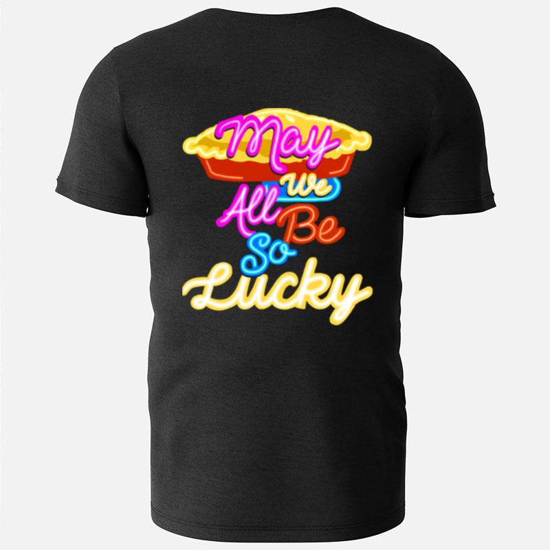 May We All Be So Lucky Jason Mraz Gift For Fans T-Shirts
