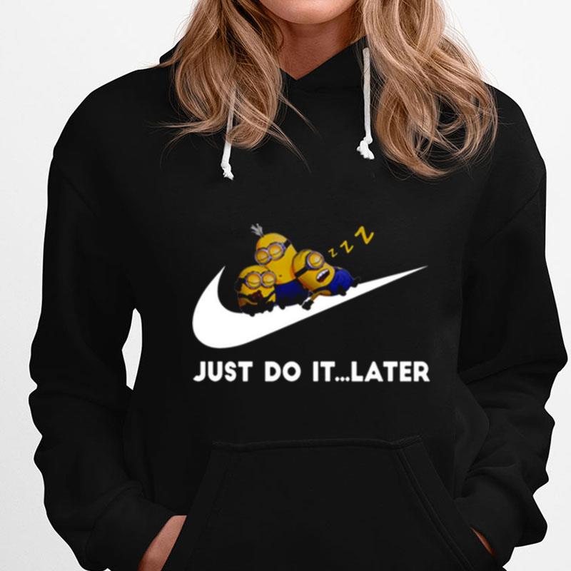 Minions X Nike Cute Sleeping Bob Kevin Dave Just Do It Later T-Shirts