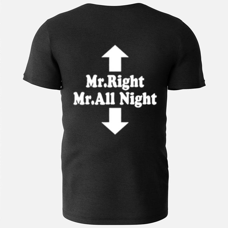 Mr Right Mr All Night T-Shirts