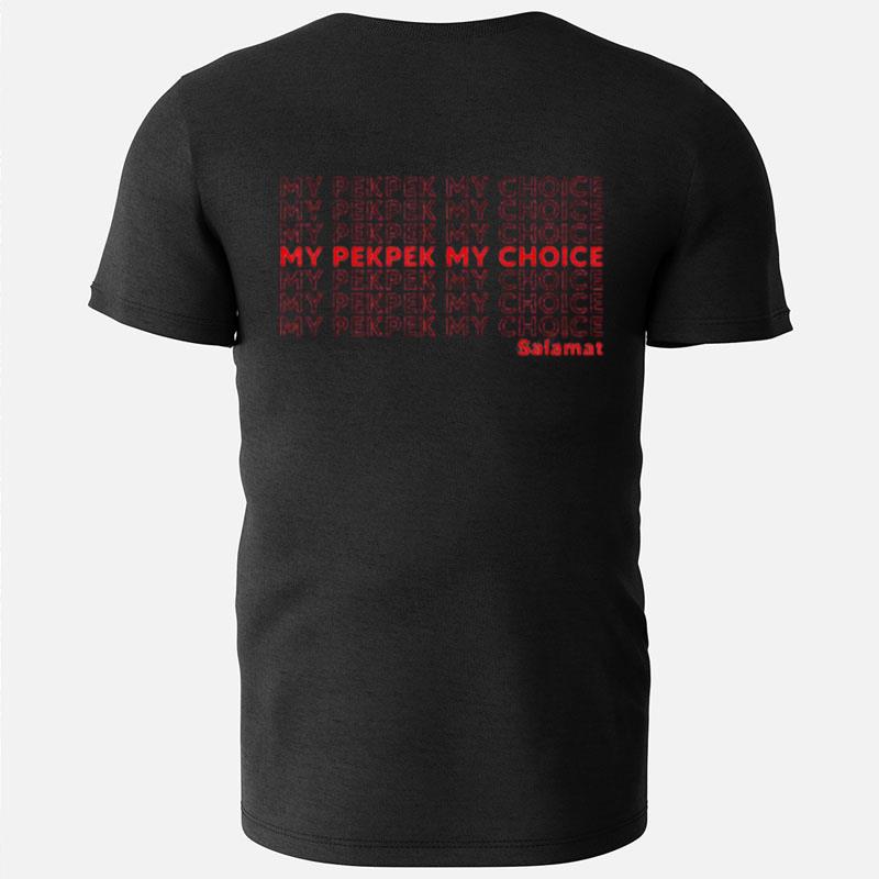 My Pekpek My Choice T-Shirts