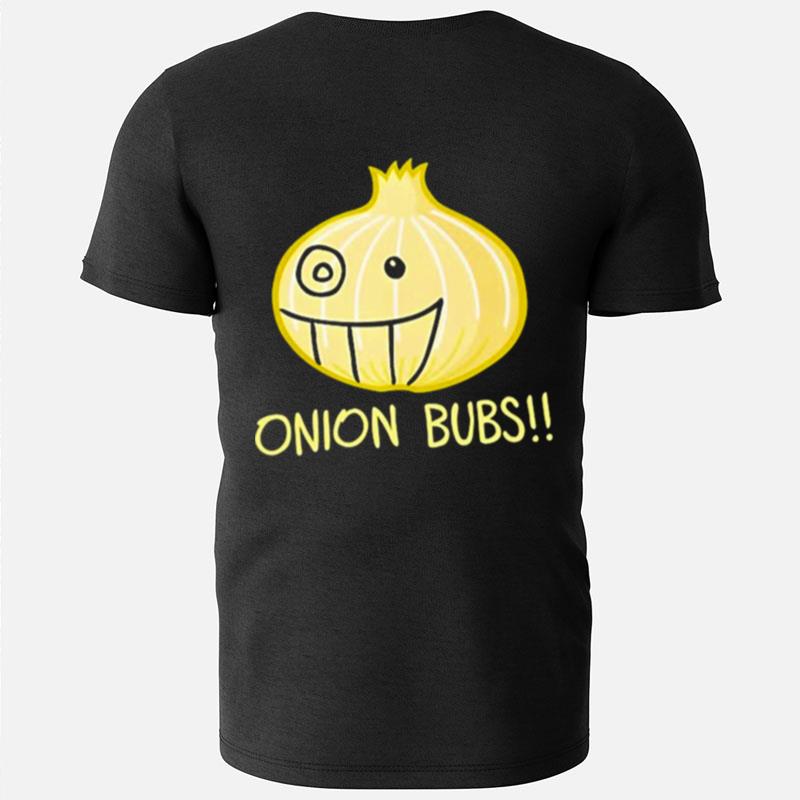 Onion Bubs T-Shirts