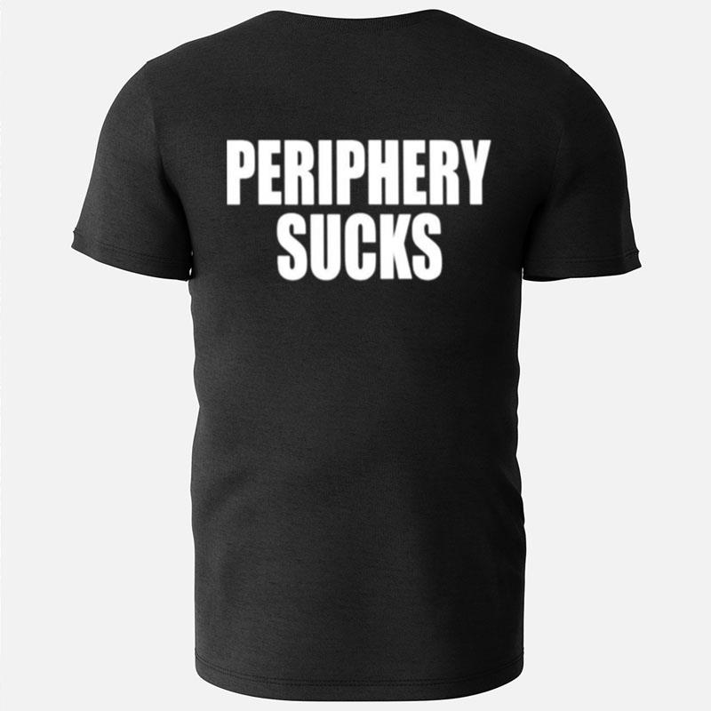 Periphery Sucks T-Shirts