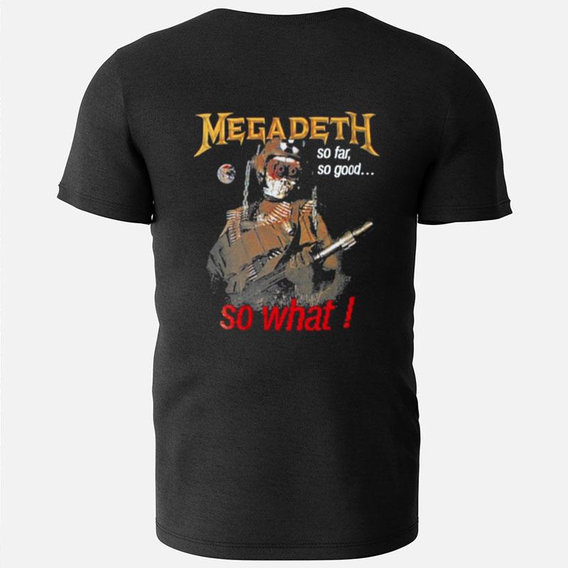 So Far So Good So What Megadeth Band T-Shirts